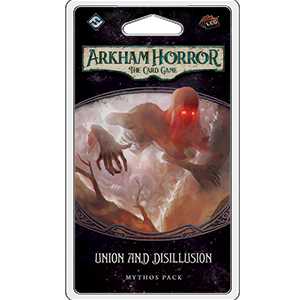 Arkham Horror LCG 05 The Circle Undone MP04 Union and Disillusion