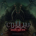 Load image into Gallery viewer, Cthulhu Death May Die