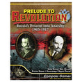 Load image into Gallery viewer, Prelude to Revolution Russia's Descent into Anarchy 1905 - 1917