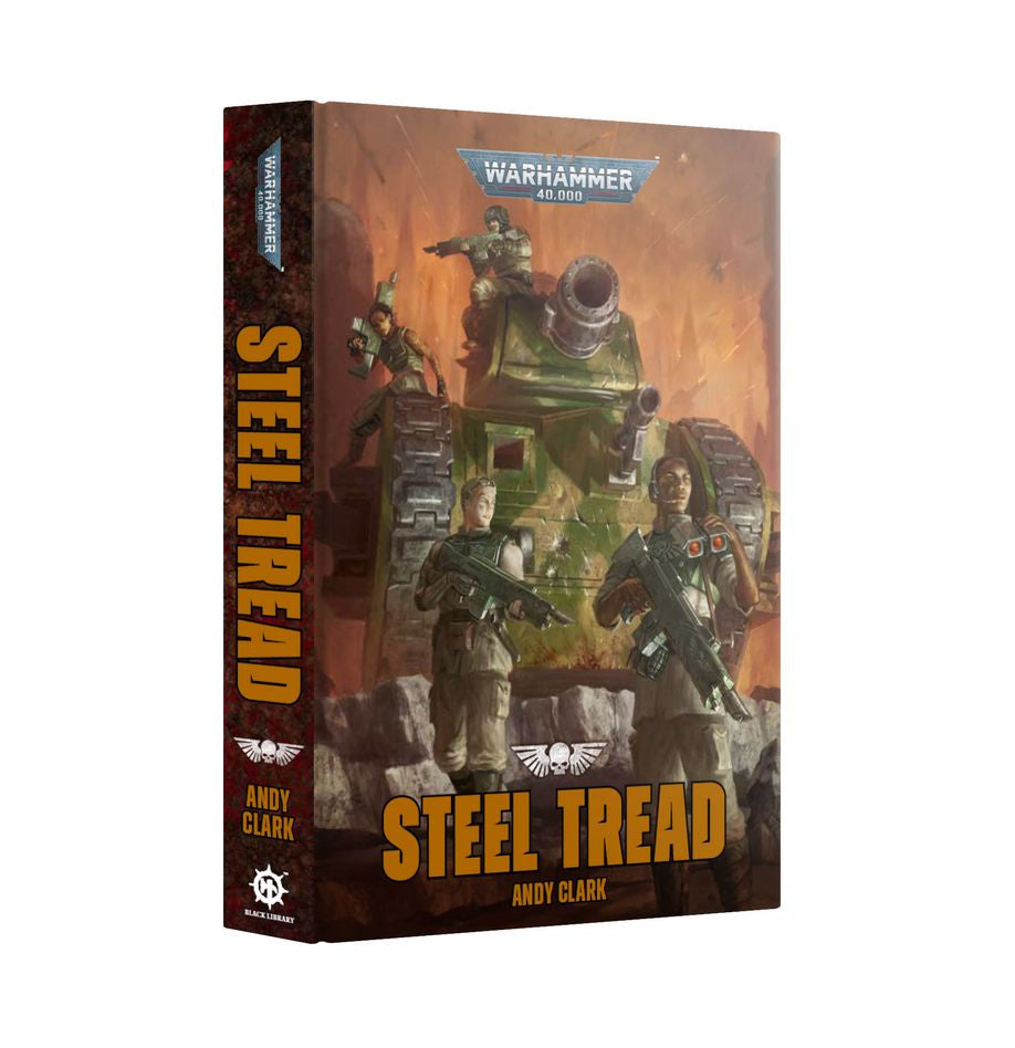 Black Library Warhammer 40K Steel Tread An Astra Millitarum Novel (Hard Cover)
