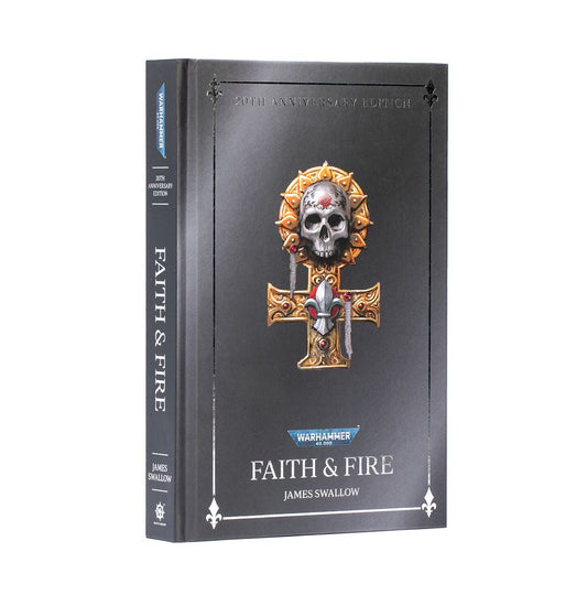 Black Library Warhammer 40K Faith and Fire Anniversary Edition An Adepta Sororitas Novel (Hard Cover)