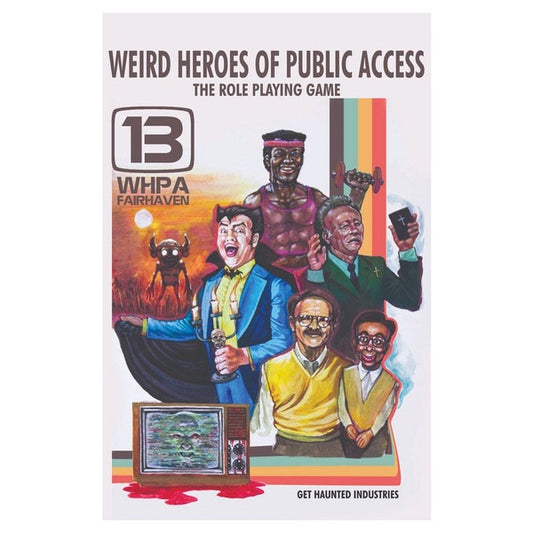 Weird Heroes of Public Access The Roleplaying Game