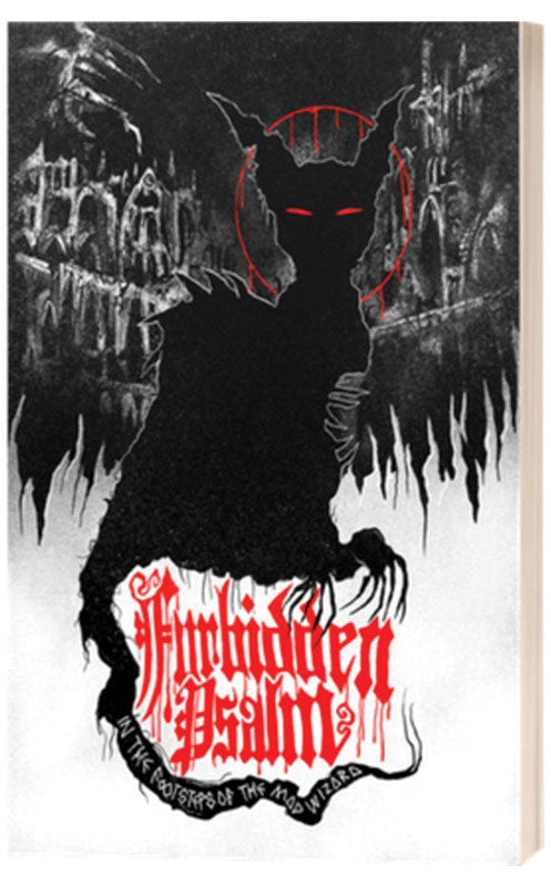 Forbidden Psalm In the Footsteps of the Mad Wizard