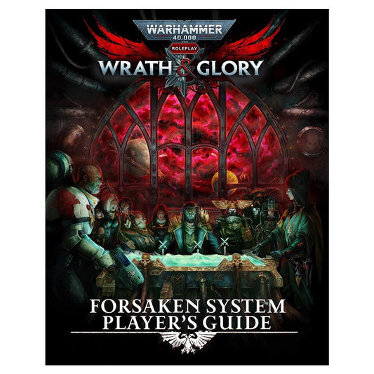 Warhammer 40K Wrath & Glory RPG Forsaken System Player's Guide