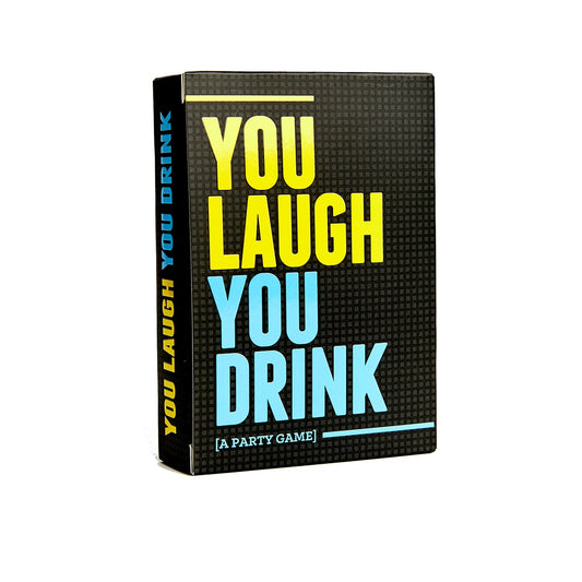 You Laugh You Drink